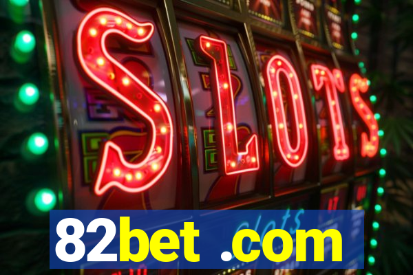 82bet .com